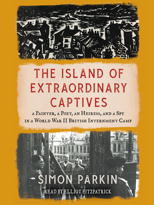 Title details for The Island of Extraordinary Captives by Simon Parkin - Available
